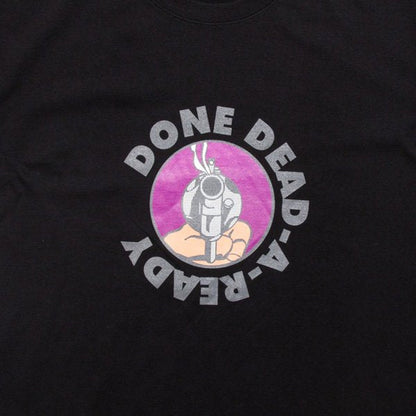 Done Dead A Ready Tee