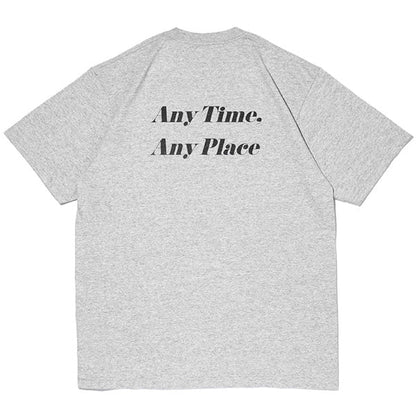 Any Time. Any Place T-shirt