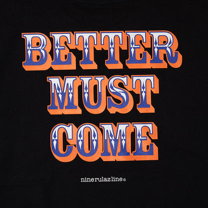 Better Must Come Tee