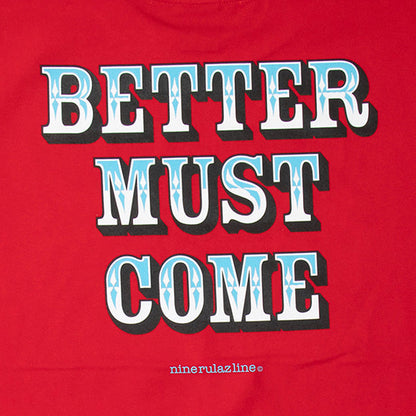 Better Must Come Tee